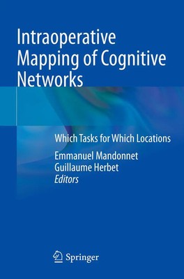 Intraoperative Mapping of Cognitive Networks Which Tasks for Which Locations xiv