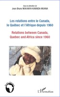 Jean-Bruno Mukanya Kaninda-Muana | Les Relations Entre Le Canada, Le QuéBec...