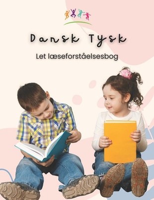 Let Dansk Tysk lseforstelsesbog: Easy Danish-German Reading Comprehension Book b