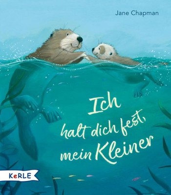 Ich halt dich fest, mein Kleiner: Bilderbuch Jane Chapman ; Übersetzung: Tara We