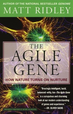 The Agile Gene: How Nature Turns on Nurture   Free Will, the Human Genome,...