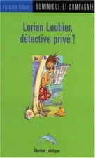 Lorian Loubier, Détective Privé? Bruno Saint-Aubin Martine Latuli