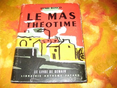 Henri BOSCO: le mas Theotime