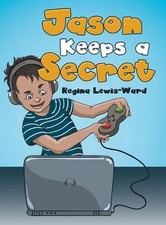 Jason Keeps a Secret by Regina Lewis-Ward (English) Hardcover Book