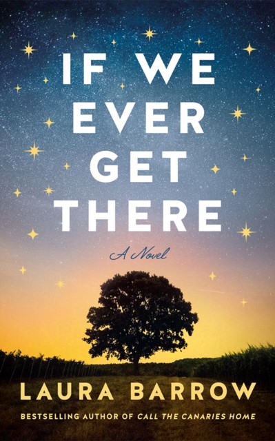 If We Ever Get There by Laura Barrow PAPERBACK 9781662519048
