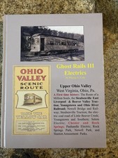SIGNED Ghost Rails III: Electrics of the Upper Ohio Valley, Wayne A. Cole 2007