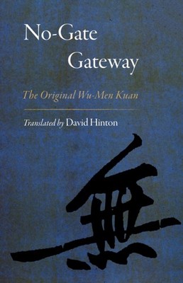 No-Gate Gateway The Original Wu-Men Kuan by David Hinton (Paperback Book)