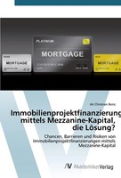Immobilienprojektfinanzierung Mittels Mezzanine-Kapital, Die LöSung? Benz Buch