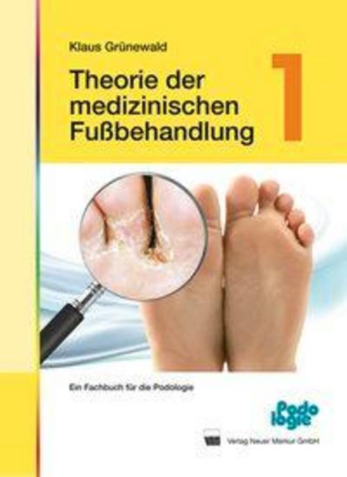 Thumbnail - Theorie Der Medizinischen Fußbehandlung 1, Klaus Grünewald