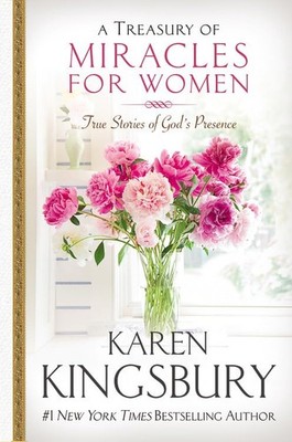 A Treasury of Miracles for Women: True Stories of God's Presence Today (Mira...