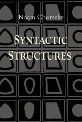 Syntactic Structures by Institute Professor & Professor of Linguistics