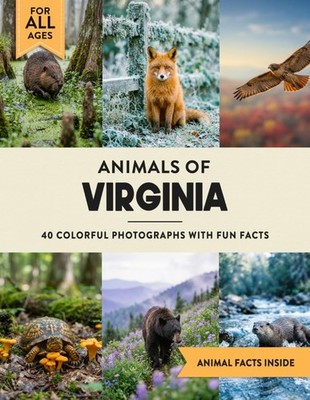 Animals of Virginia: Learn All About Old Dominion Wildlife in a Fun Fact Picture