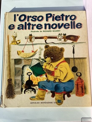DER BÄR PIETRO UND DIE ANDEREN NEUHEITEN Scarry Mondadori 1966