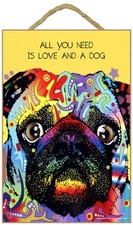 Pug Sign - All You Need is Love  a Dog 7 x 10.5
