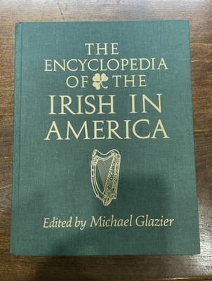 The Encyclopedia of the Irish in America Hardcover Notre Dame Press 1999