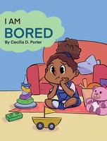 Cecilia D. Porter | I Am Bored | Buch | Englisch (2020) | Gebunden