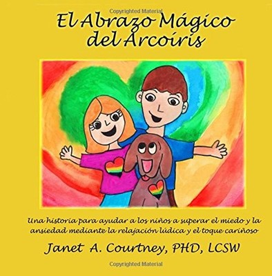 EL ABRAZO MAGICO DEL ARCOIRIS (SPANISH EDITION) By Janet A Courtney *BRAND NEW*