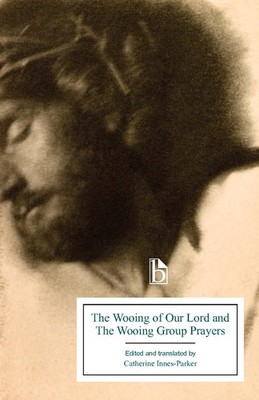 The Wooing of Our Lord and The Wooing Group Prayers (Broadview Editions) - p...