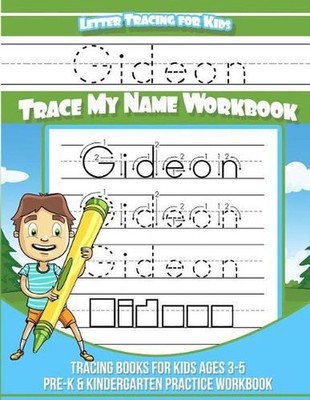 Gideon Letter Tracing for Kids Trace My Name Workbook: Tracing Books for Kids Ag