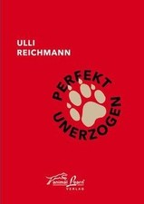 Perfekt unerzogen by Reichmann, Ulli | Book | condition like new