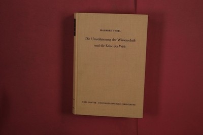 374370 Manfred Thiel DIE UMSTILISIERUNG DER WISSENSCHAFT UND DIE KRISE DER WELT