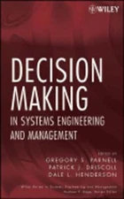 Decision Making in Systems Engineering and Management by Gregory S Parnell: Used