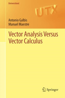 Vector Analysis Versus Vector Calculus - Paperback NEW Galbis, Antonio 2012-03-3