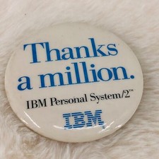 Vtg IBM Personal System 2 Software Advertising 2" Button Pin Thanks a Million