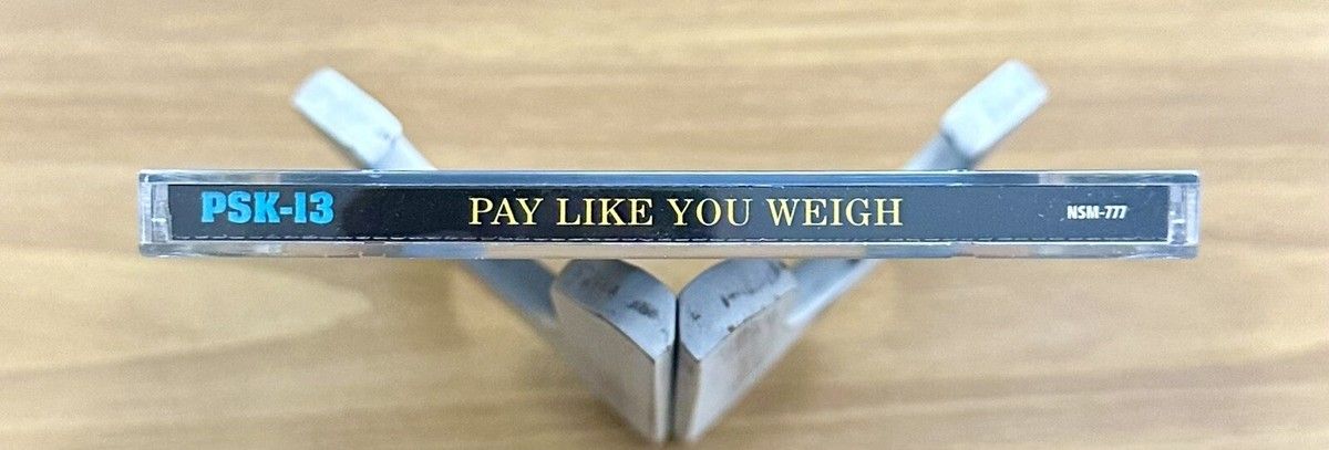 CD ~ PSK 13 ~ Pay Like You Weigh ~ P.A. ~ 16 Tracks ~ 1999 ~ !L