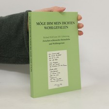 Möge ihm mein Dichten wohlgefallen  |  Richard Wolf