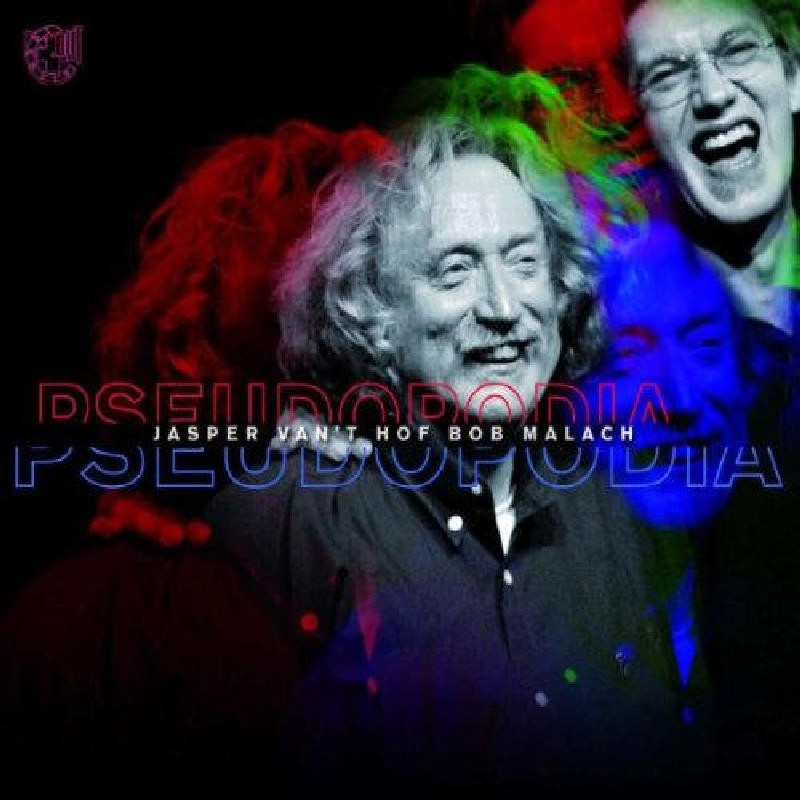 Jasper Van't Hof, Bob Malach Pseudopodia CD NEW