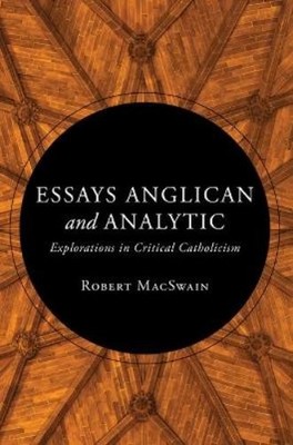 Robert Macswain Essays Anglican and Analytic (Hardback) (UK IMPORT)