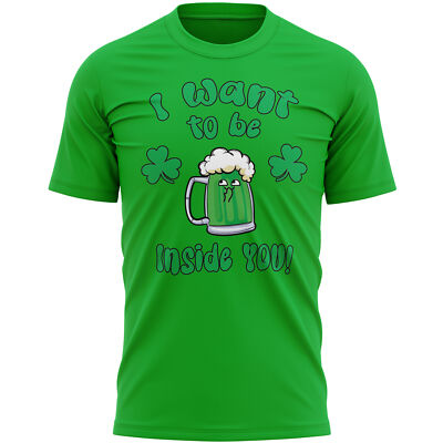 T-Shirt I Want to be Inside You Lustig St Patricks Day Paddy's Geschenkideen Ihn...