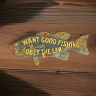 Vintage Want Good Fishing Porcelain Sign Obey The Law Camping Hunting Gas Oil