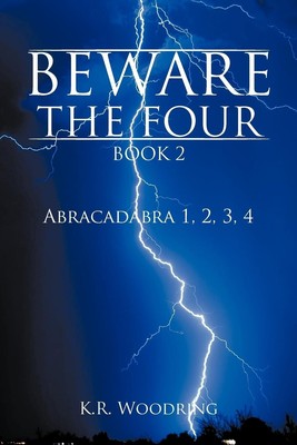 Beware the Four, Book 2 Abracadabra 1, 2, 3, 4 K. R. Woodring Taschenbuch 2012