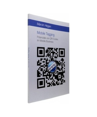 Mobile Tagging: Potenziale von QR-Codes im Mobile Business, Hegen, Marvin