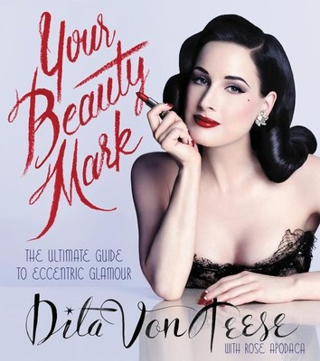 Your Beauty Mark | Dita von Teese | Buch | Gebunden | Englisch | 2015