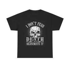 I Don't Fear Death Graphic T Shirt Brand New Cotton Tee