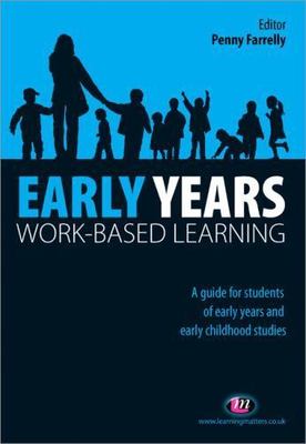 Early Years Work-Based Learning, Paperback by Farrelly, Penny (EDT), Brand Ne...