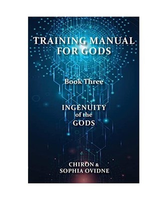 Training Manual for Gods, Book Three: Ingenuity of the Gods: Ingenuity of the Go