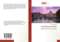 A L'éCole De Fauriel MéLanges De LittéRature ComparéE Francis Claudon Buch 2019