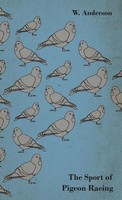 W. Anderson | The Sport Of Pigeon Racing | Buch | Englisch (2010) | Gebunden