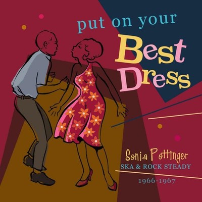 Various Artists Put On Your Best Dress: Sonia Pottinger Ska & Rock Steady 1966
