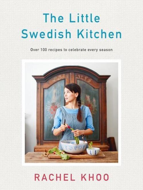 Thumbnail - The Little Swedish Kitchen Over 100 Recipes To Celebrate Every Season