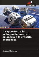 Il Rapporto Tra Lo Sviluppo Del Mercato Azionario E La Crescita Economica Saxena