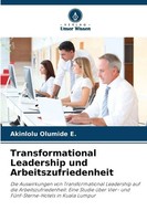 Akinlolu Olumide E. | Transformational Leadership Und Arbeitszufriedenheit
