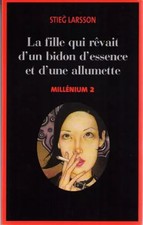 Millénium, Tome 2: La fille qui rêvait d'un bidon d'essence et d'