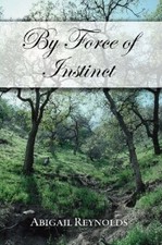 BY FORCE OF INSTINCT: A PRIDE & PREJUDICE VARIATION By Abigail Reynolds **NEW**