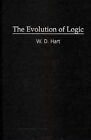 The Evolution of Logic by W. D. Hart (Hardback, 2010)