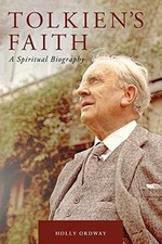 Tolkiens Faith: A Spiritual - Hardcover, by H...